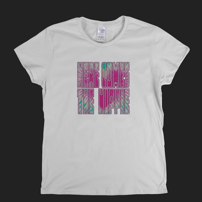 Here Comes The Hippie Womens T-Shirt