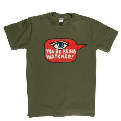 Youre Being Watched T-Shirt