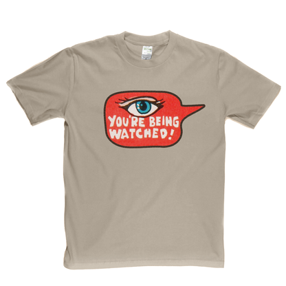 Youre Being Watched T-Shirt