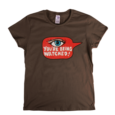 Youre Being Watched Womens T-Shirt