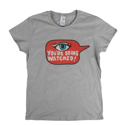 Youre Being Watched Womens T-Shirt