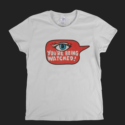 Youre Being Watched Womens T-Shirt
