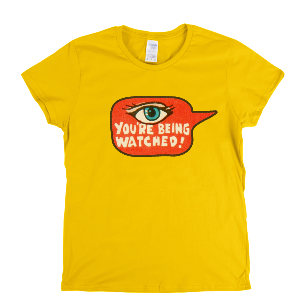 Youre Being Watched Womens T-Shirt