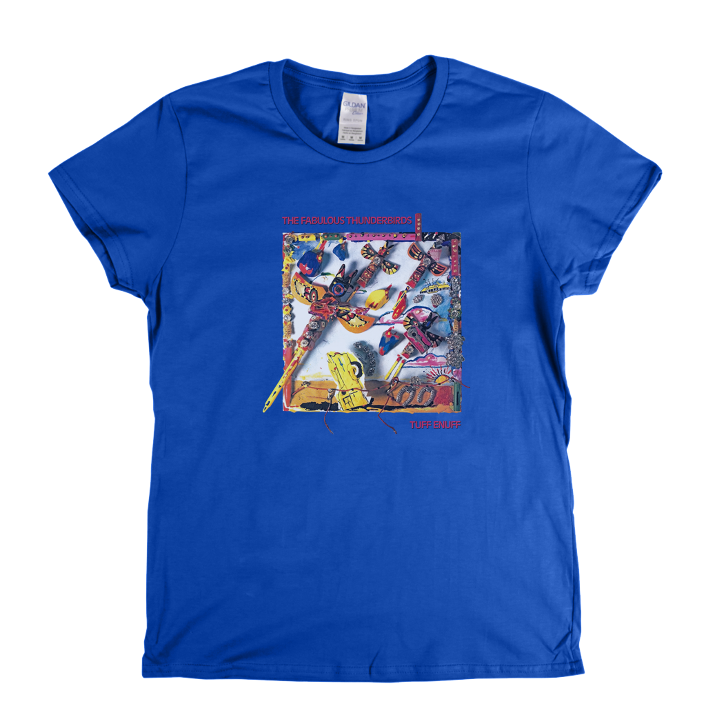 The Fabulous Thunderbirds Tuff Enuff Womens T-Shirt