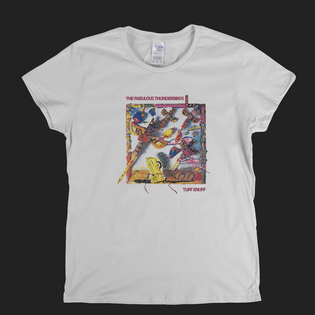 The Fabulous Thunderbirds Tuff Enuff Womens T-Shirt