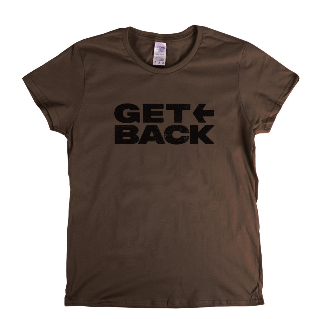 Get Back Womens T-Shirt