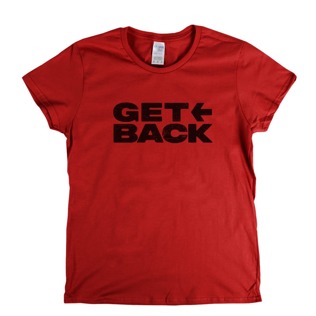Get Back Womens T-Shirt