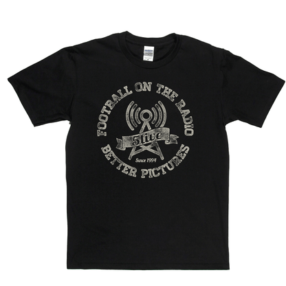 Football On The Radio 5 Live Better Pictures Regular T-Shirt