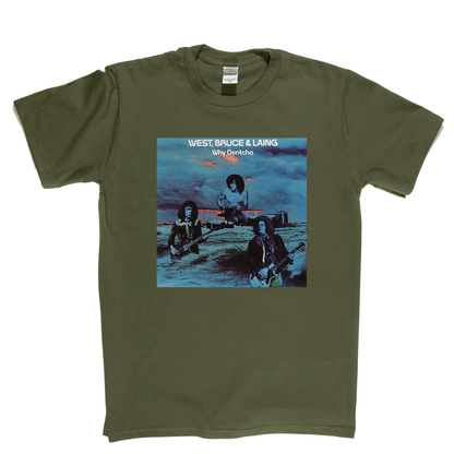 West Bruce And Laing Why Dontcha? T-Shirt