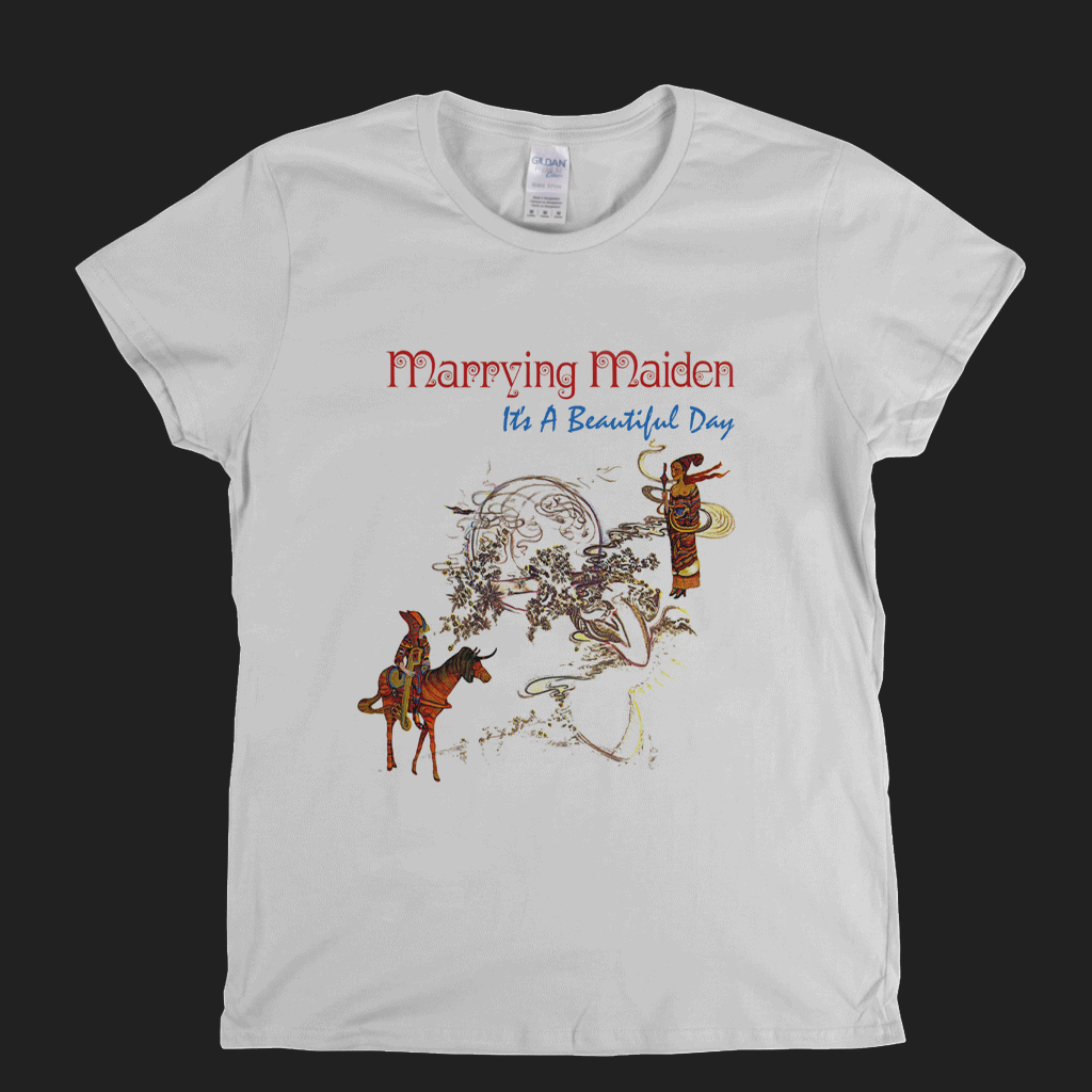 Its A Beautiful Day Marrying Maiden Womens T-Shirt