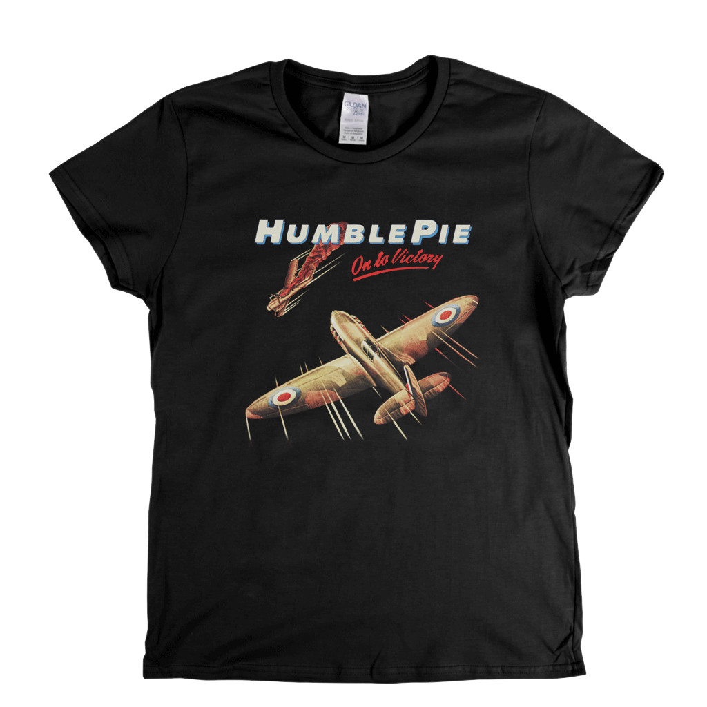 Humble Pie On To Victory Womens T-Shirt