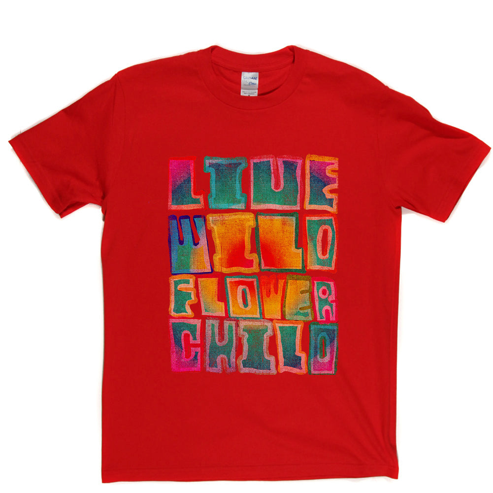 Live Wild Flower Child T-shirt