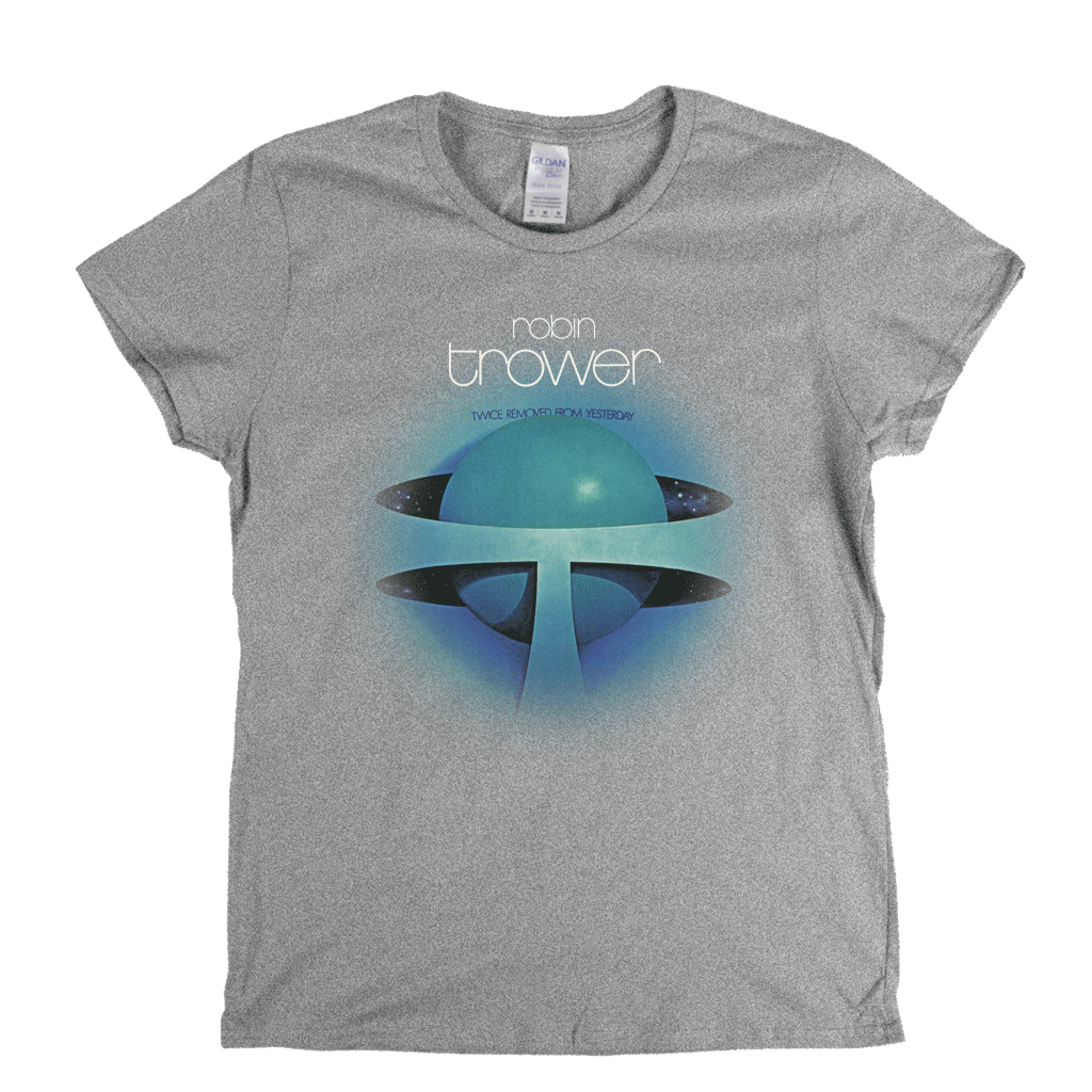 Robin Trower Twice Removed From Yesterday Womens T-Shirt
