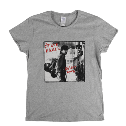 Steve Earle Guitar Town Womens T-Shirt