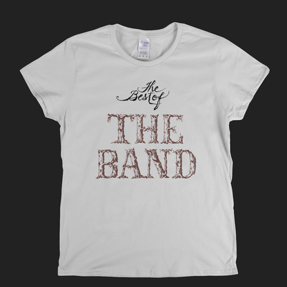 The Band - Best Of Womens T-Shirt