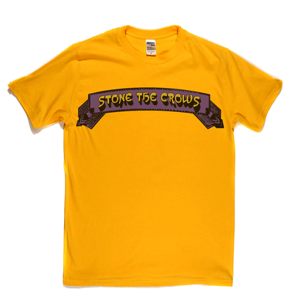 Stone The Crows Banner T-Shirt