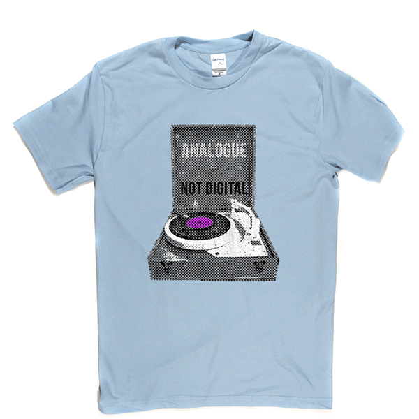 Analogue Not Digital Turntable T Shirt