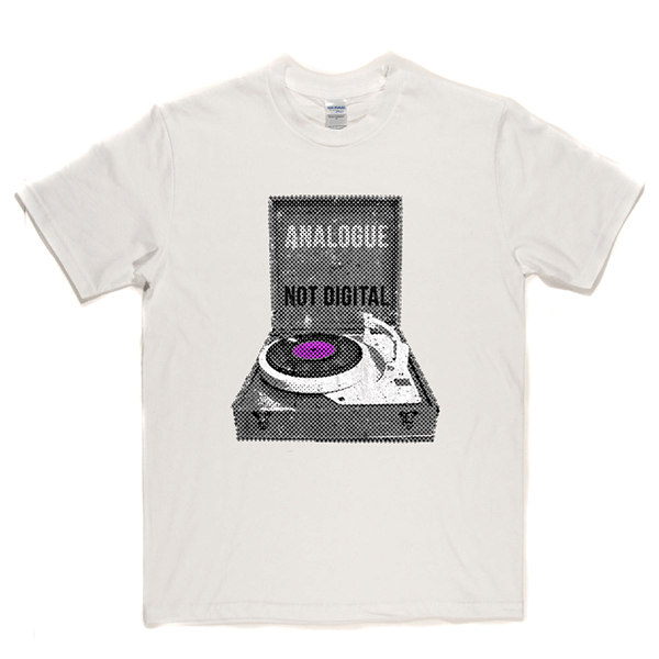 Analogue Not Digital Turntable T Shirt