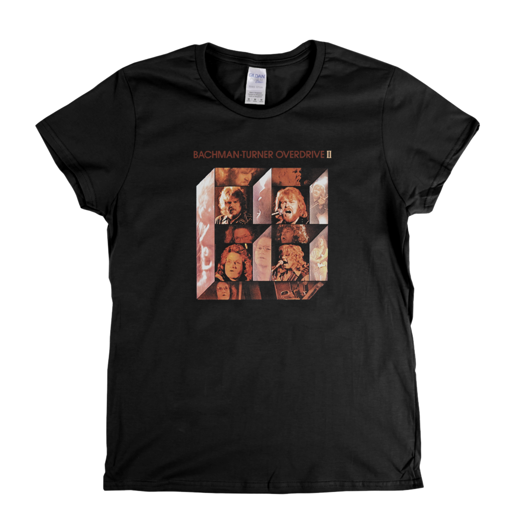 Bachman Turner Overdrive I I Womens T-Shirt