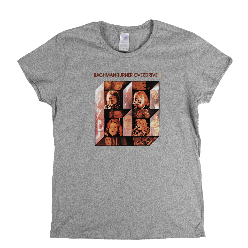 Bachman Turner Overdrive I I Womens T-Shirt