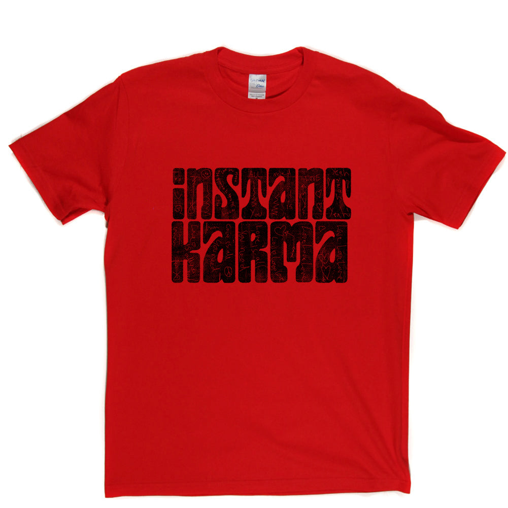 Instant Karma with Love Graffiti T-shirt