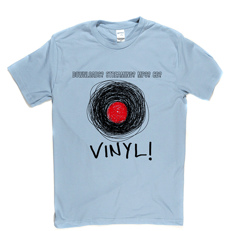 No to Downloads and MP3 Yes to Vinyl T Shirt