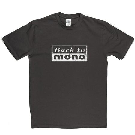 Back To Mono T Shirt
