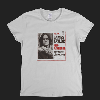 James Taylor Fire And Rain Womens T-Shirt