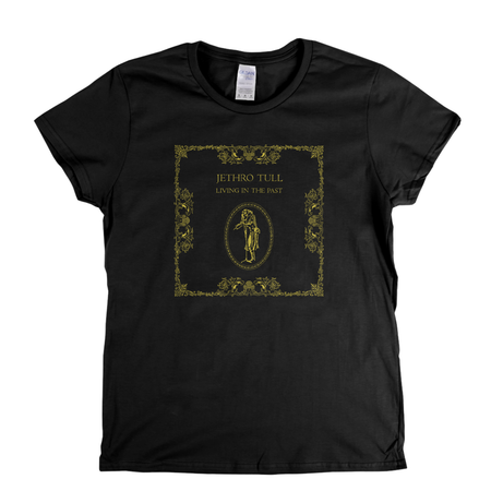 Jethro Tull Living In The Past Womens T-Shirt