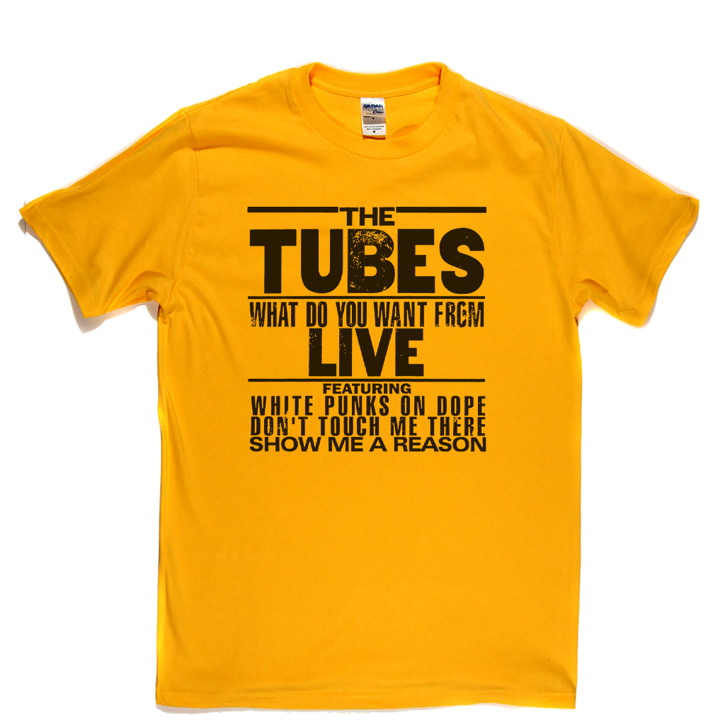 The Tubes What Do You Want From Live T-Shirt