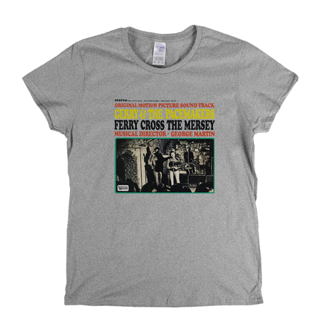 Gerry And The Pacemakers Ferry Cross The Mersey Womens T-Shirt