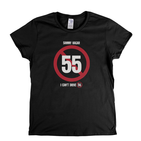 Sammy Hagar I Cant Drive 55 Womens T-Shirt