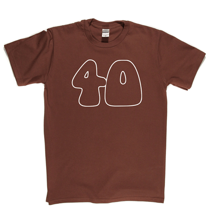 40 T Shirt