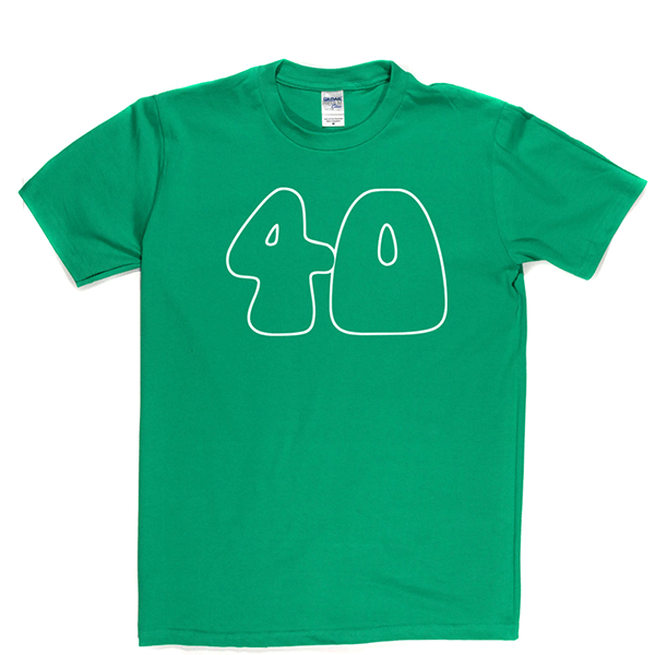 40 T Shirt