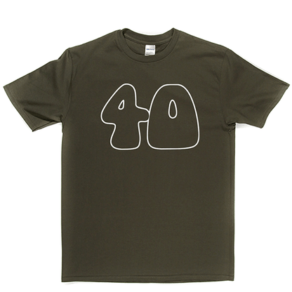 40 T Shirt