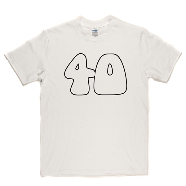 40 T Shirt
