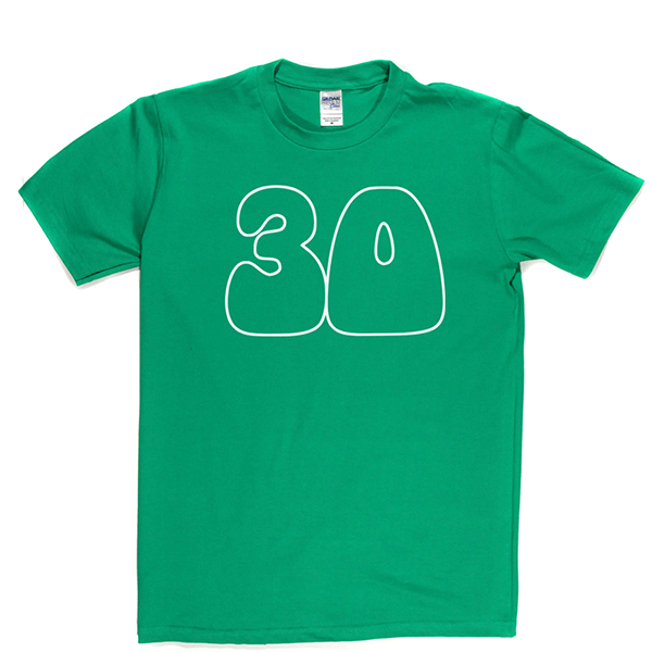 30 T Shirt