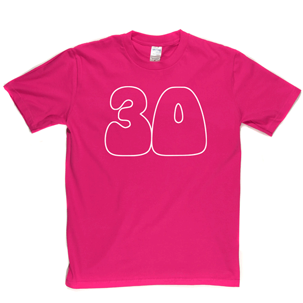 30 T Shirt