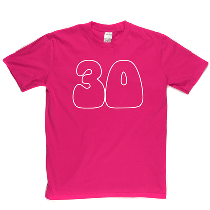 30 T Shirt