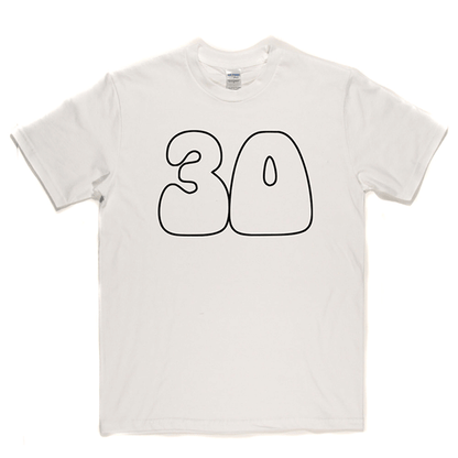 30 T Shirt