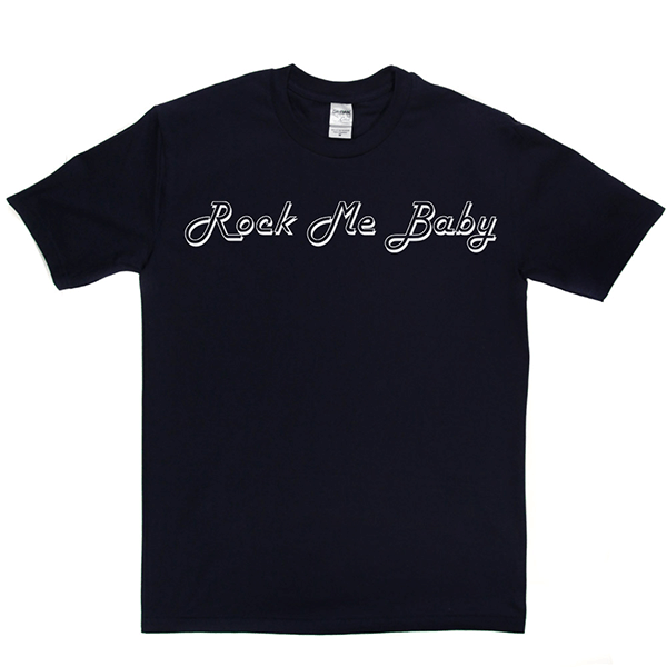 Rock Me Baby T Shirt