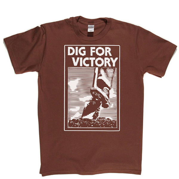 Dig for Victory T Shirt