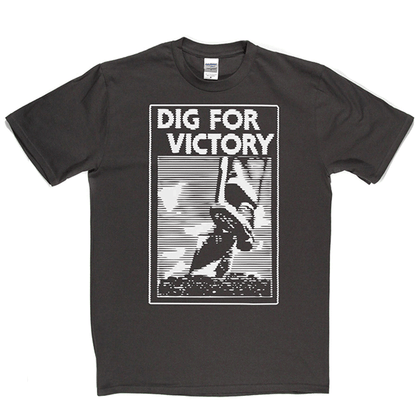 Dig for Victory T Shirt