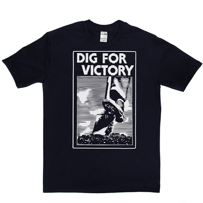 Dig for Victory T Shirt
