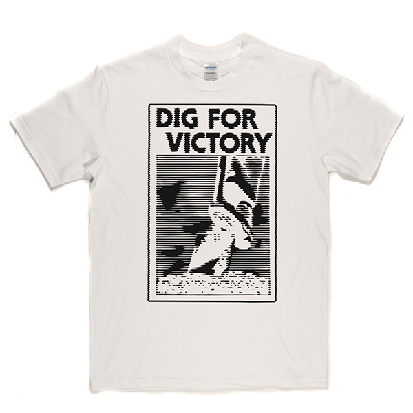 Dig for Victory T Shirt