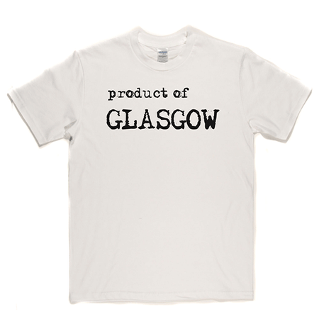 Product Of Glasgow T Shirt