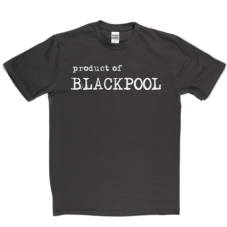 Product Of Blackpool T Shirt