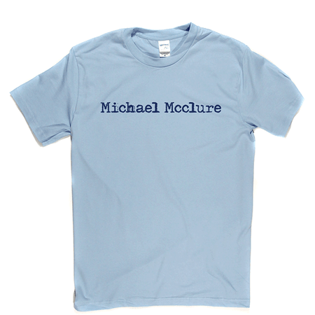 Michael Mcclure T Shirt
