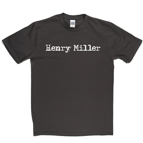 Henry Miller T Shirt