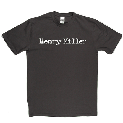 Henry Miller T Shirt